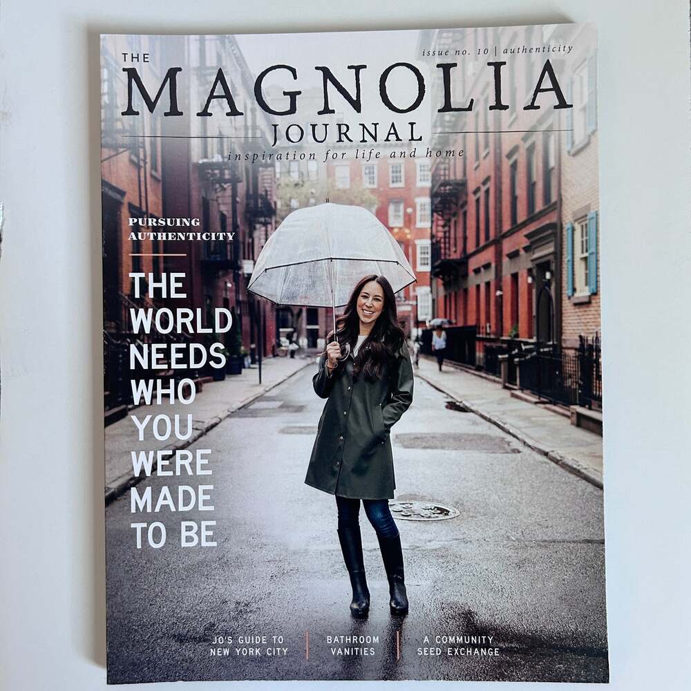 The Magnolia Journal Magazine Issue No 10 Authenticity Spring 2019 Joanna Gaines